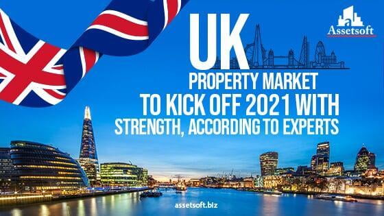 UK Property Market To Kick Off 2021 With Strength, According To Experts